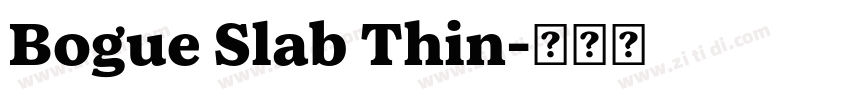 Bogue Slab Thin字体转换 Bogue Slab Thin字体转换